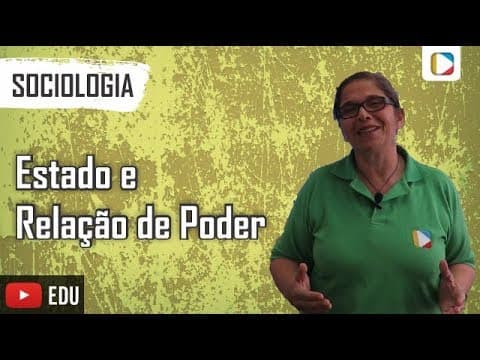 Thumbnail da aula: Sociologia - Estado e Relação de Poder