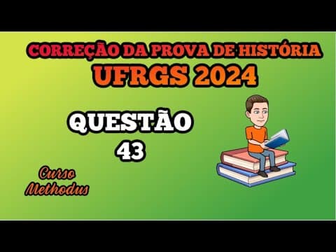 Thumbnail da aula: 43 de 2024 da prova de história da UFRGS - Leia o texto abaixo, de Gilberto Gil. A MÃO DA LIMPEZA
