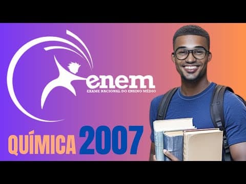Thumbnail da aula: ENEM 2007 - Correção de Química