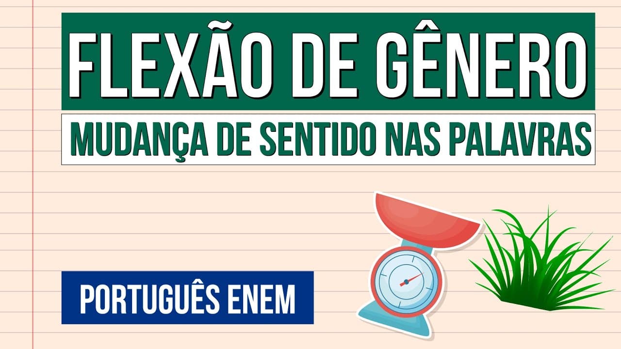 Thumbnail: FLEXÃO DE GÊNERO: mudança de sentido nas palavras | Português para o Enem | Mercedes Bonorino