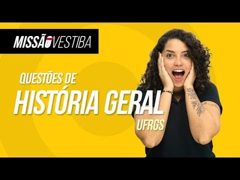 Thumbnail da aula: UFRGS: questões de História Geral