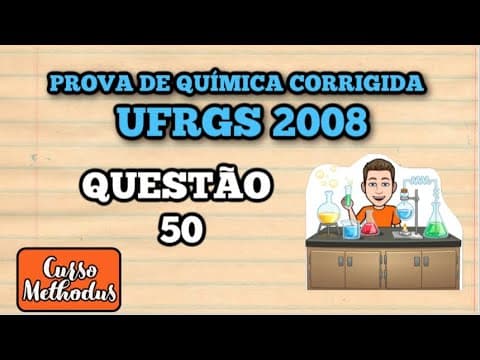 Thumbnail da aula: 50 de 2008 da prova de química da UFRGS - Considere os seguintes dados eletroquímicos