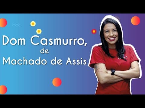 Thumbnail da aula: Dom Casmurro, de Machado de Assis - Brasil Escola