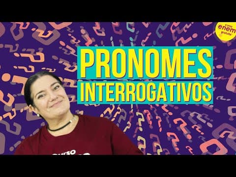 Thumbnail da aula: PRONOMES INTERROGATIVOS | Resumo de Gramática para o Enem