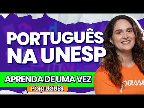 Thumbnail da aula: PORTUGUÊS NA UNESP - AULA DE PORTUGÊS | PasseiMed!
