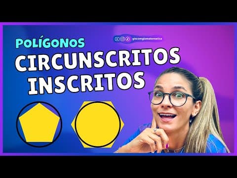 Thumbnail da aula: POLÍGONOS INCRITOS E CIRCUNSCRITOS - DEFINIÇÃO E EXEMPLOS