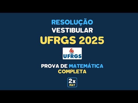 Thumbnail da aula: Resolução Matemática UFRGS 2025 - Prova Completa | Matemática em Dobro