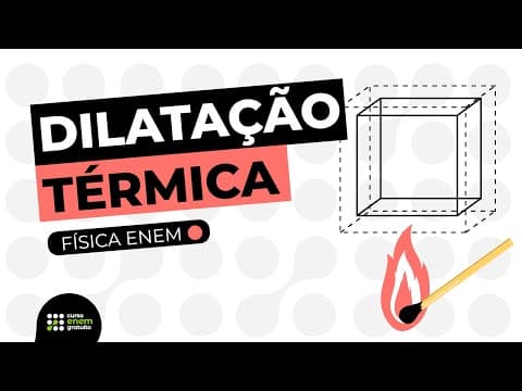 Thumbnail da aula: COMO ESTUDAR DILATAÇÃO TÉRMICA | Física para o Enem | Flaverson Batista