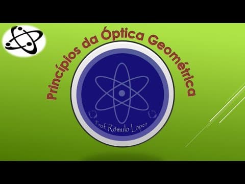 Thumbnail da aula: Física 2ª Série (EM) - Princípios da Óptica Geométrica