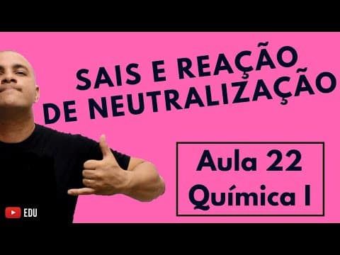 Thumbnail da aula: SAIS: A Neutralização Total e Parcial, Classificação do Sal e Características | Aula 22 (Química I)