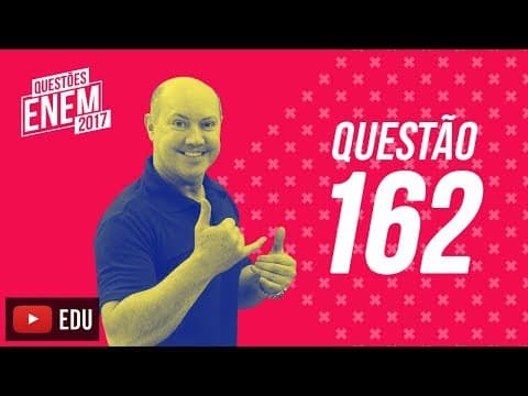 Thumbnail da aula: Enem 2017 - Matemática | Questão 162 (Caderno Amarelo)