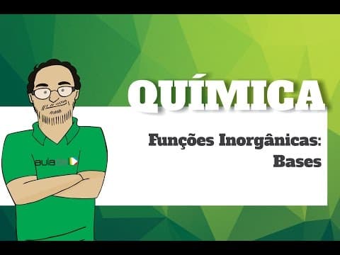 Thumbnail da aula: Química - Funções Inorgânicas I: Bases