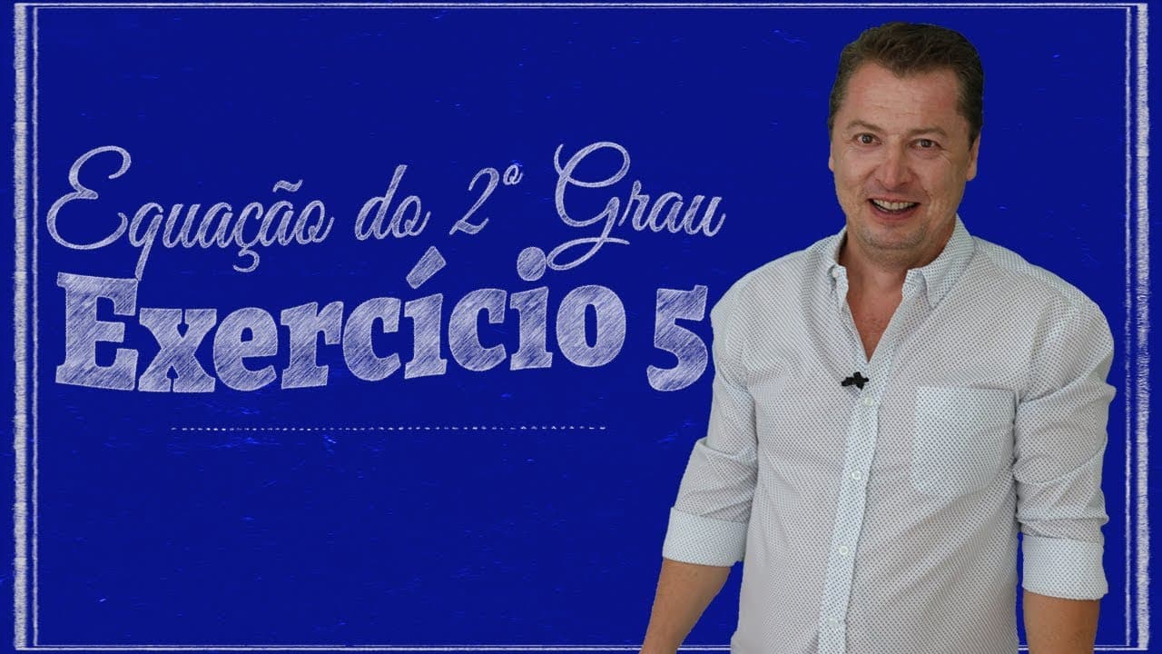 Thumbnail: Equação do 2º grau - Exercício 05