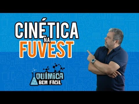 Thumbnail da aula: Cinética na Fuvest