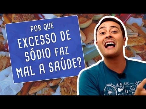 Thumbnail da aula: POR QUE O EXCESSO DE SÓDIO FAZ MAL A SAÚDE?