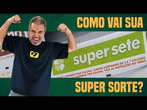 Thumbnail da aula: SUPER SETE OU SUPER SORTE? Tudo sobre suas chances de ganhar!