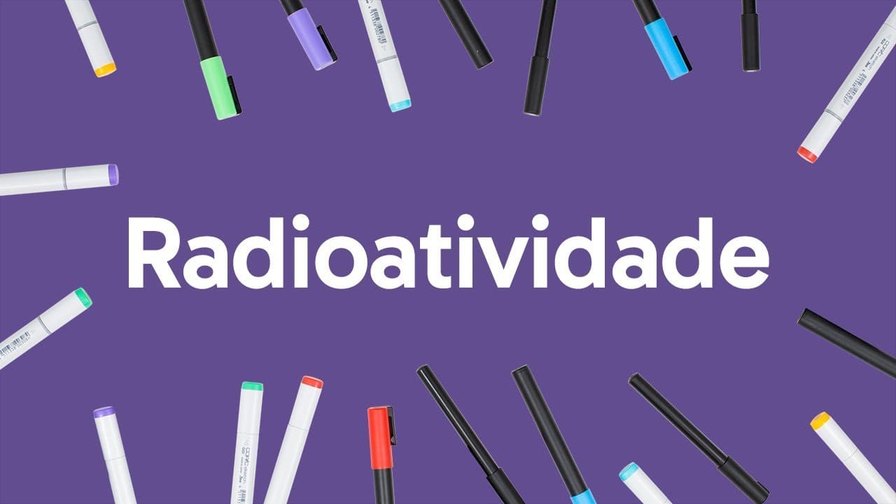 Thumbnail: RADIOATIVIDADE PARA O ENEM | QUÍMICA | QUER QUE DESENHE? | DESCOMPLICA