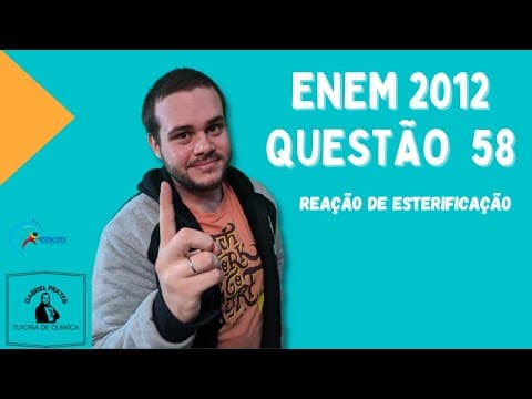 Thumbnail da aula: ENEM 2012 - Questão 58: Reação de Esterificação
