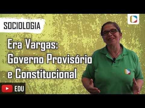 Thumbnail da aula: Sociologia - Era Vargas: Governo Provisório e Constitucional