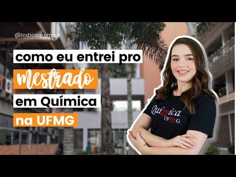 Thumbnail da aula: COMO EU ENTREI PRO MESTRADO EM QUÍMICA NA UFMG | IndicaQUI
