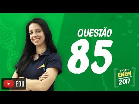 Thumbnail da aula: Enem 2016 - Ciências da Natureza | Questão 85 (Caderno Branco)