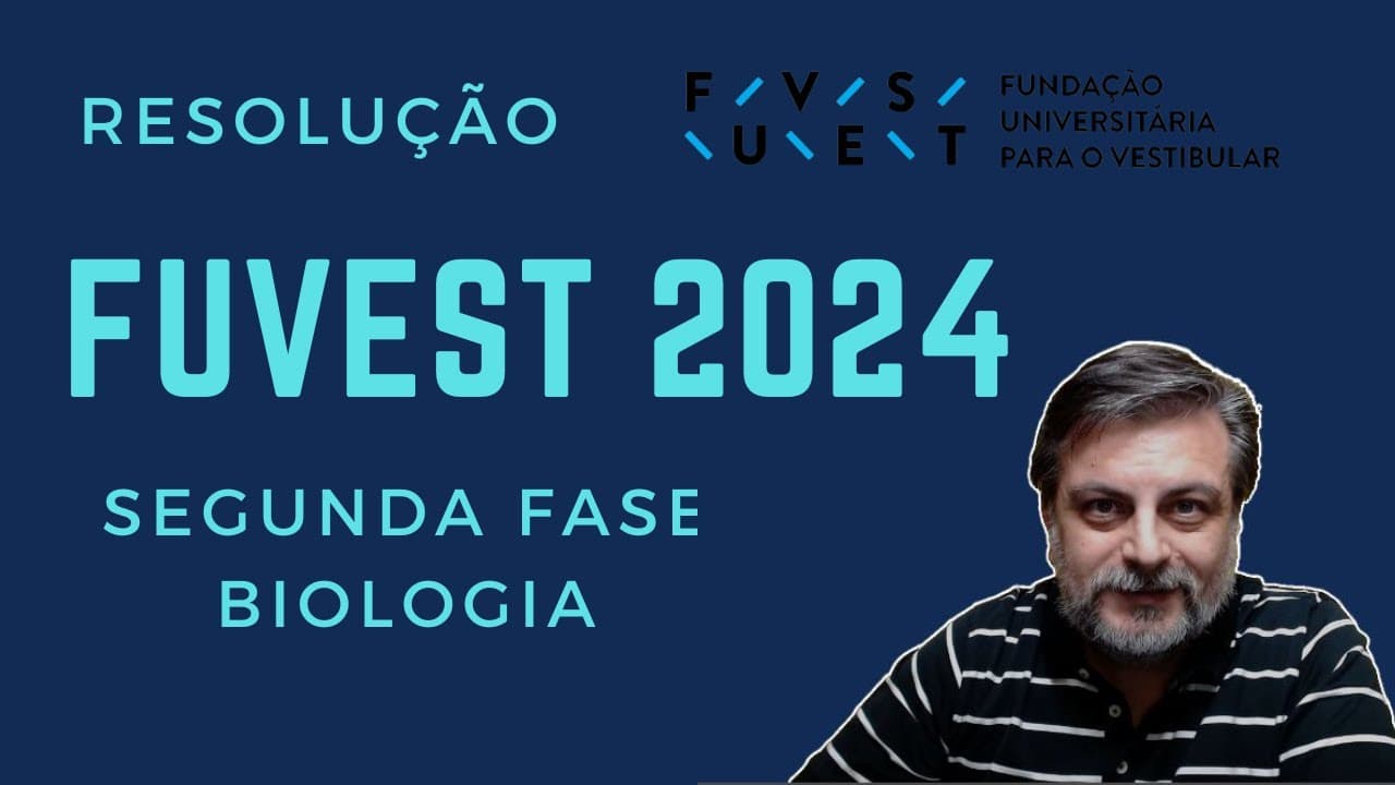Thumbnail: Resolução Comentada FUVEST 2024 Segunda Fase - BIOLOGIA