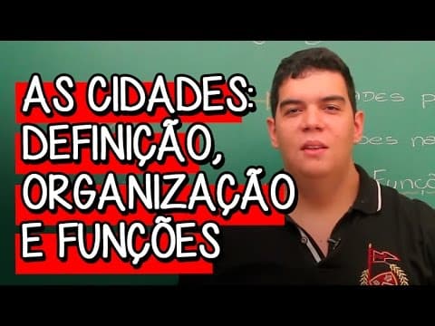 Thumbnail da aula: As Cidades: Definição, Organização e Funções - Extensivo Geografia | Descomplica