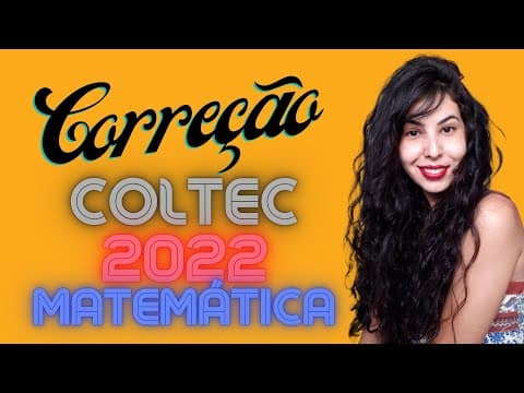 Thumbnail da aula: COLTEC 2022: Correção/resolução Matemática