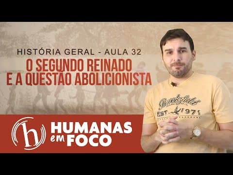 Thumbnail da aula: História do Brasil - Aula 32 - O segundo reinado e questão abolicionista