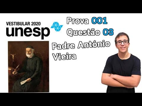 Thumbnail da aula: Unesp 2020 Padre António Vieira -Questão 03- No fim da carta de que V. M. me fez mercê