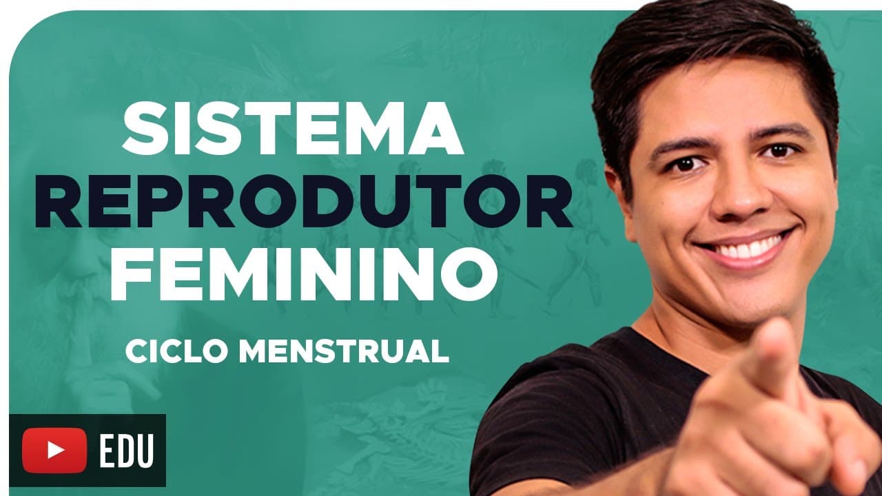 Thumbnail: SISTEMA REPRODUTOR FEMININO - CICLO MENSTRUAL E OVARIANO - Prof. Kennedy Ramos