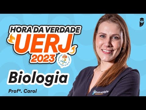 Thumbnail da aula: Biologia - Hora da Verdade UERJ 2023 - Prof. Carol Negrin