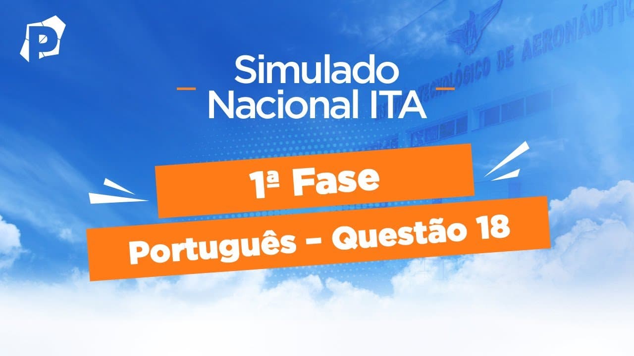 Thumbnail: Simulado Nacional ITA | Resoluções | 1ª fase | Português | Questão 18