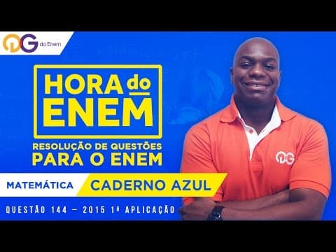 Thumbnail da aula: HORA DO ENEM || 2015 || Questão 144 | 1ª Aplicação - Matemátia (Cad azul) - Prof Rodrigo Sacramento