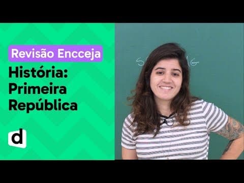 Thumbnail da aula: PRIMEIRA REPÚBLICA: RESUMO DE HISTÓRIA PARA O ENCCEJA | DESCOMPLICA