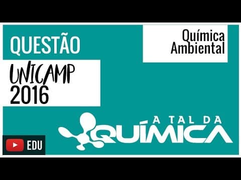 Thumbnail da aula: Questão UNICAMP/2016 - Química Ambiental