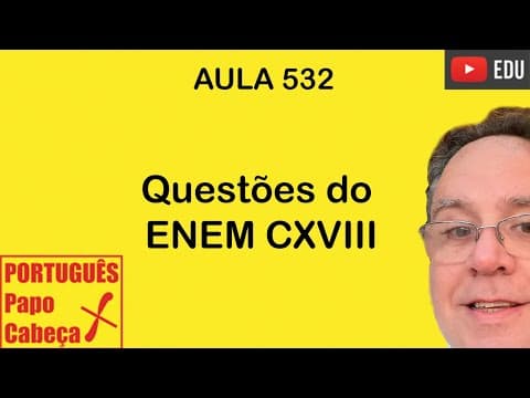 Thumbnail da aula: Questões do ENEM CXVIII- Aula 532