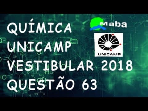 Thumbnail da aula: QUÍMICA - UNICAMP - VESTIBULAR 2018 - QUESTÃO 63 - Mudança de fase