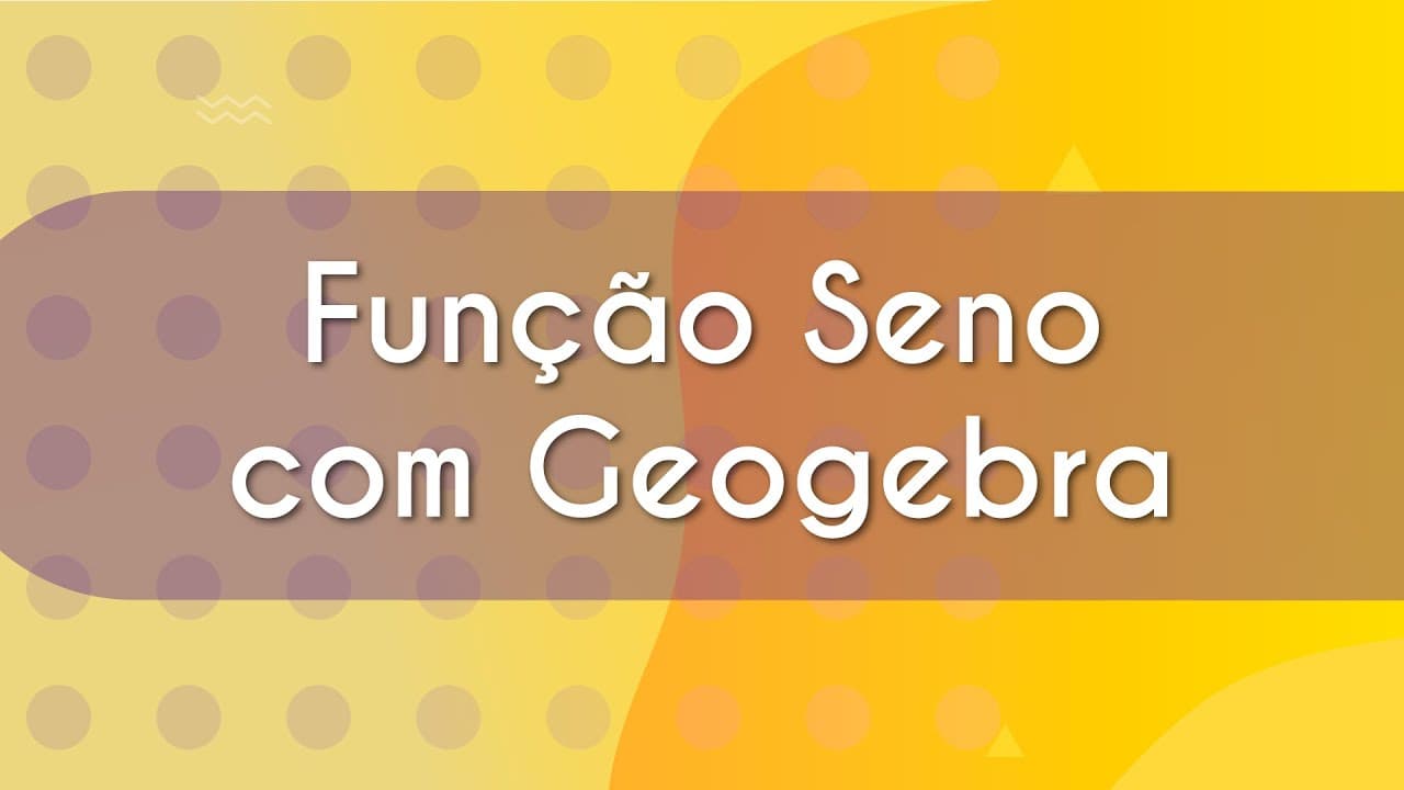 Thumbnail: Função Seno com Geogebra - Brasil Escola