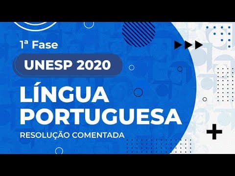 Thumbnail da aula: Resolução Comentada - UNESP 2020 - 1ª fase - Língua Portuguesa