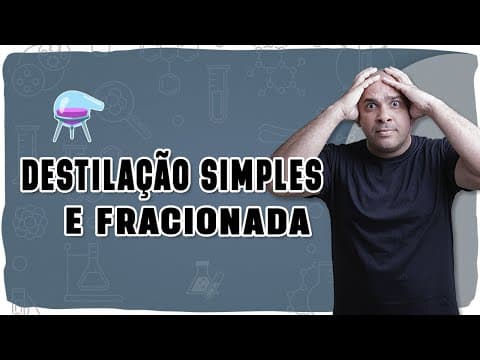 Thumbnail da aula: 🧪 DESTILAÇÃO SIMPLES E FRACIONADA: Entenda de vez com exemplos e esquema no quadro!