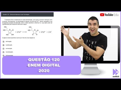 Thumbnail da aula: QUÍMICA ENEM DIGITAL 2020! "O elemento ferro é essencial em nossa alimentação, pois ajuda ..."