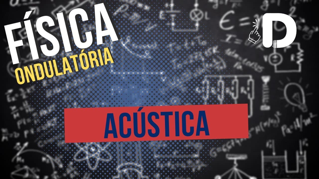 Thumbnail: Acústica - Ondulatória - Física - Preparatório Enem